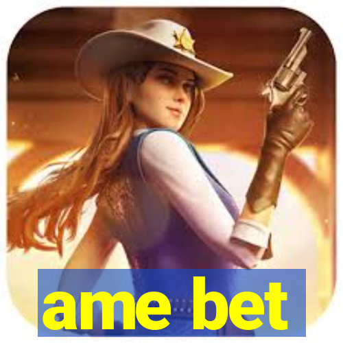 ame bet